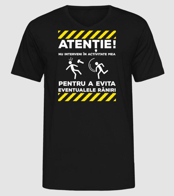 atenție! nu interveni în activitatea mea pentru a evita eventualele răniri model negru pe tricou