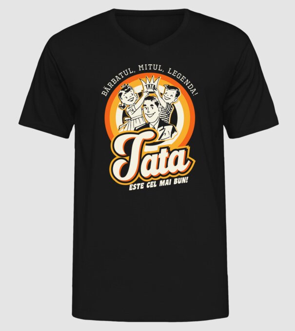 Bărbatul, mitul, legenda! Tata este cel mai bun! model negru pe tricou