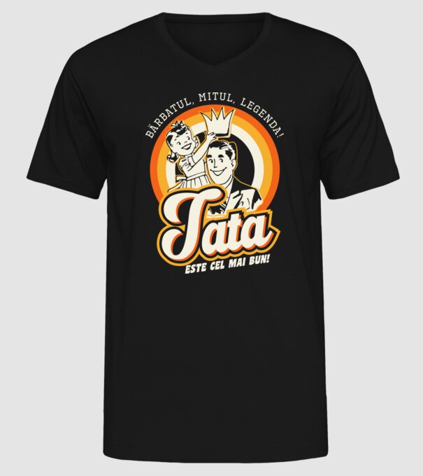 Bărbatul, mitul, legenda! Tata este cel mai bun! model negru pe tricou