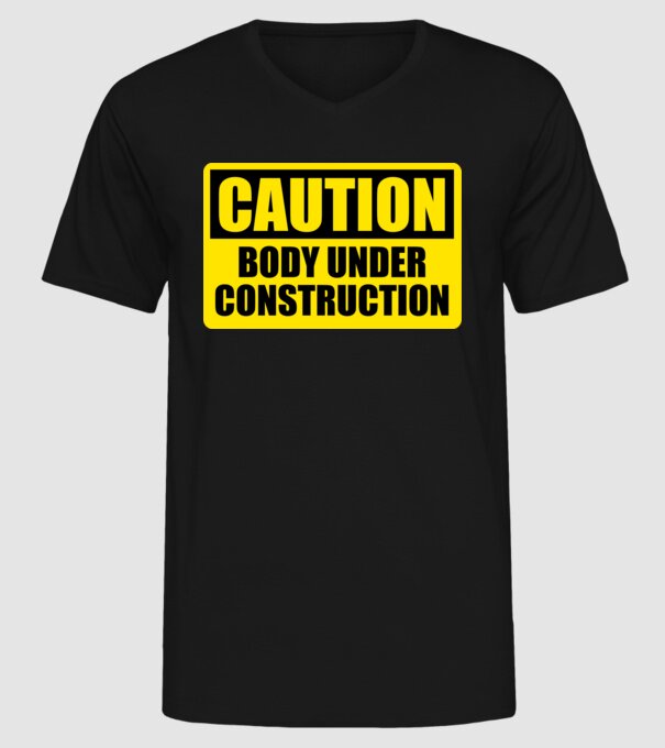 Caution Body Under Construction model negru pe tricou