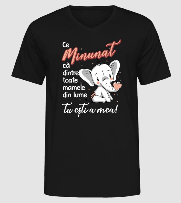 Ce minunat că dintre toate mamele din lume, tu ești a mea! model negru pe tricou
