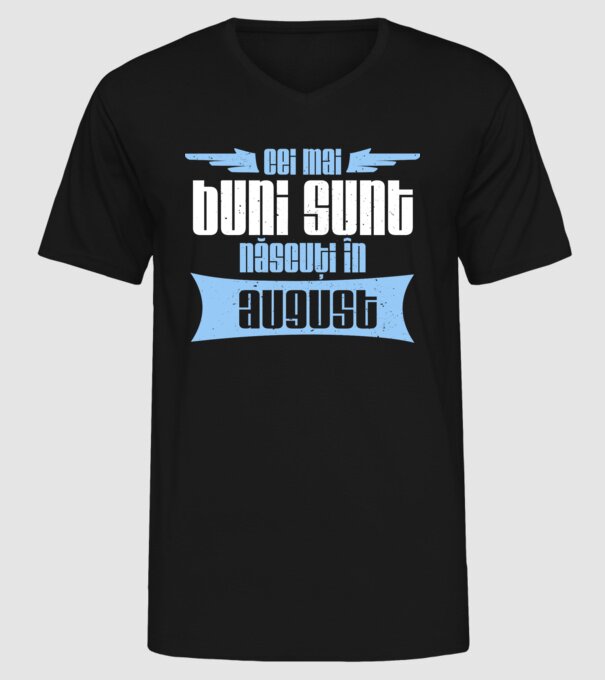 Cei mai buni sunt născuți în august model negru pe tricou