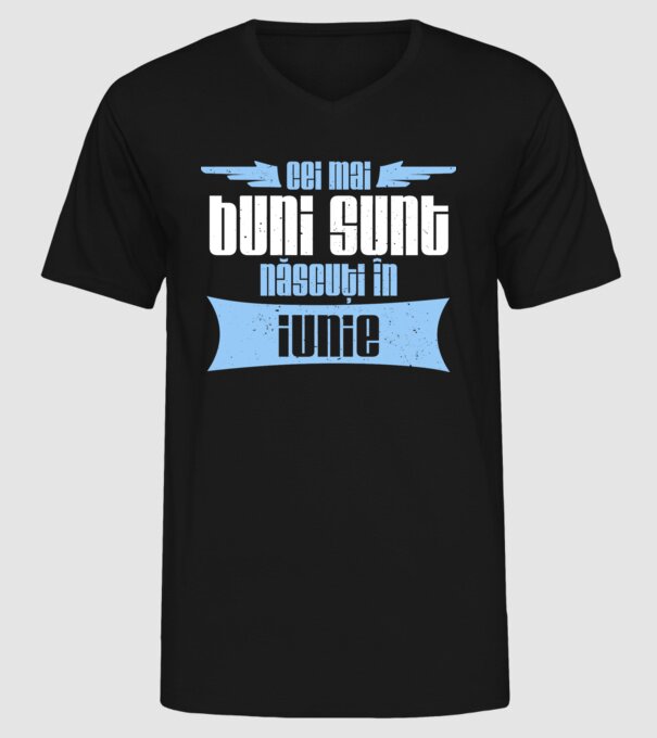 Cei mai buni sunt născuți în iunie model negru pe tricou