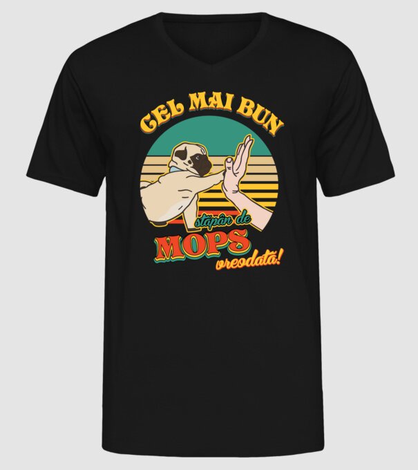 Cel mai bun stăpân de mops vreodată! model negru pe tricou
