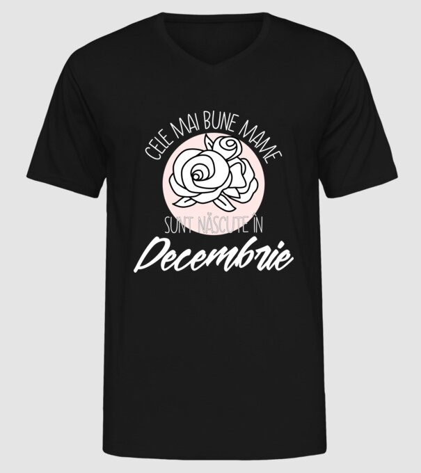 Cele mai bune mame sunt născute în Decembrie model negru pe tricou