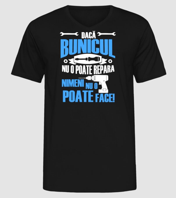 Dacă bunicul nu o poate repara, nimeni nu o poate face! model negru pe tricou