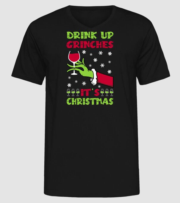 Drink up grinches it's christmas model negru pe tricou