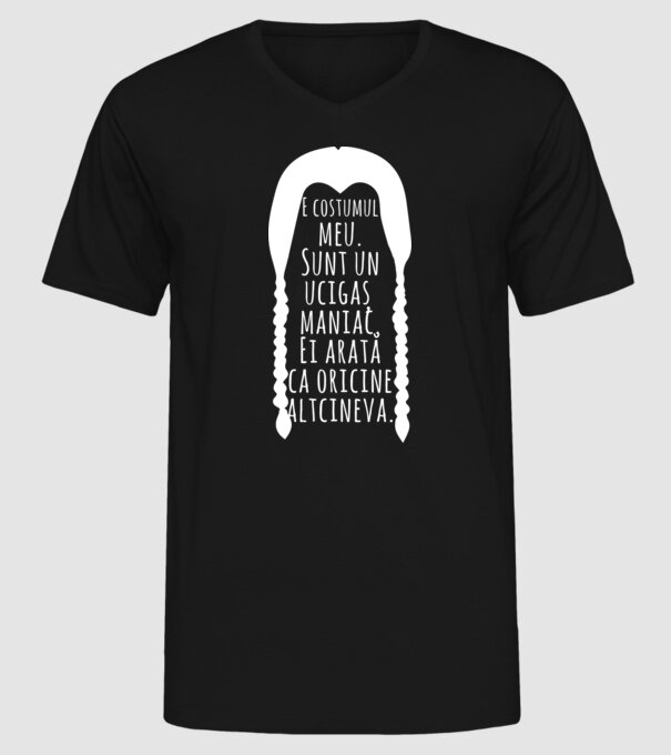E costumul meu. Sunt un ucigaș maniac. Ei arată ca oricine altcineva. model negru pe tricou