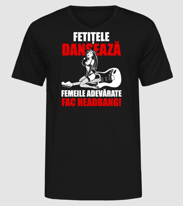 fetițele dansează, femeile adevărate fac headbang! model negru pe tricou