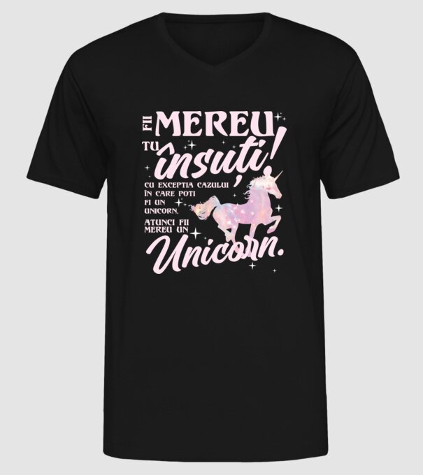 fii mereu tu însuți! cu excepția cazului în care poți fi un unicorn, atunci fii mereu un unicorn. model negru pe tricou