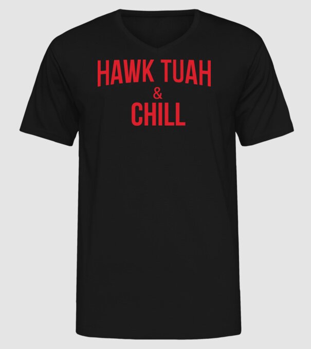 Hawk tuah and chill red netflix model negru pe tricou