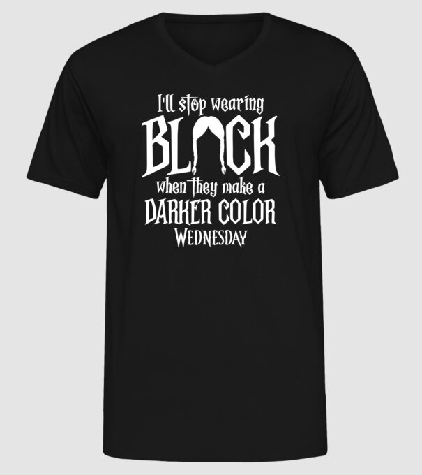 ill stop wearing black model negru pe tricou