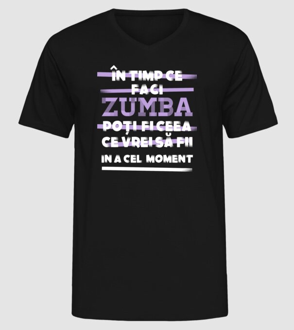 în timp ce faci zumba poți fi ceea ce vrei să fii - în acel moment model negru pe tricou