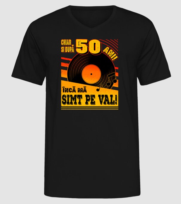 Încă mă simt pe val! 50 model negru pe tricou