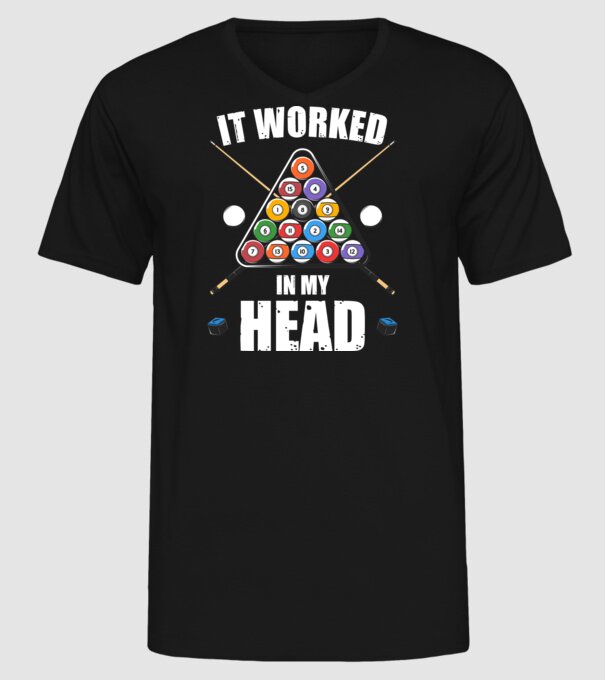 IT WORKED IN MY HEAD Biliard model negru pe tricou