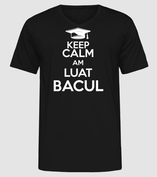 Keep calm, am luat bacul model negru pe tricou