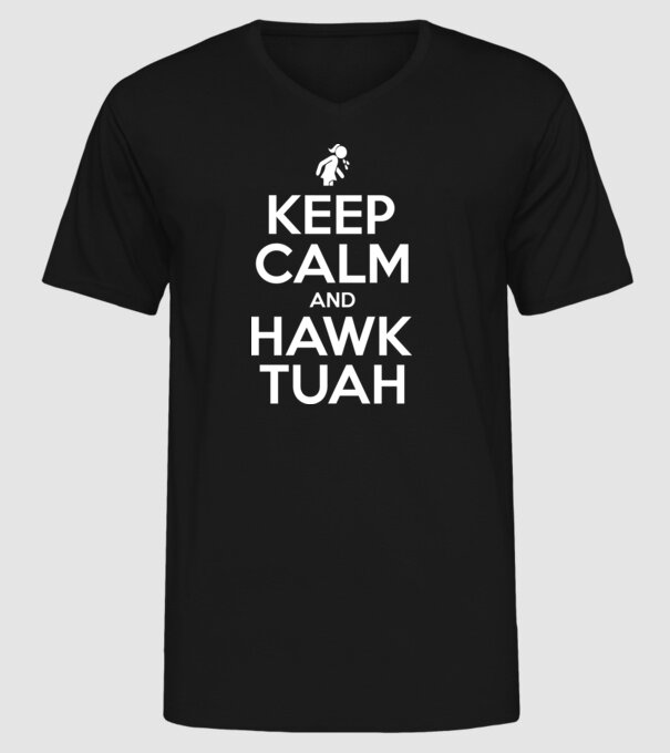 Keep calm and hawk tuah model negru pe tricou