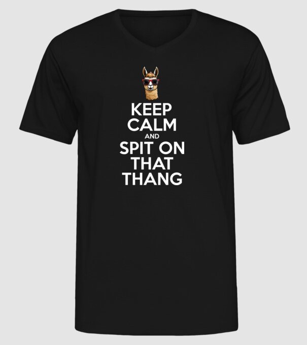 Keep calm and spit on that thang model negru pe tricou