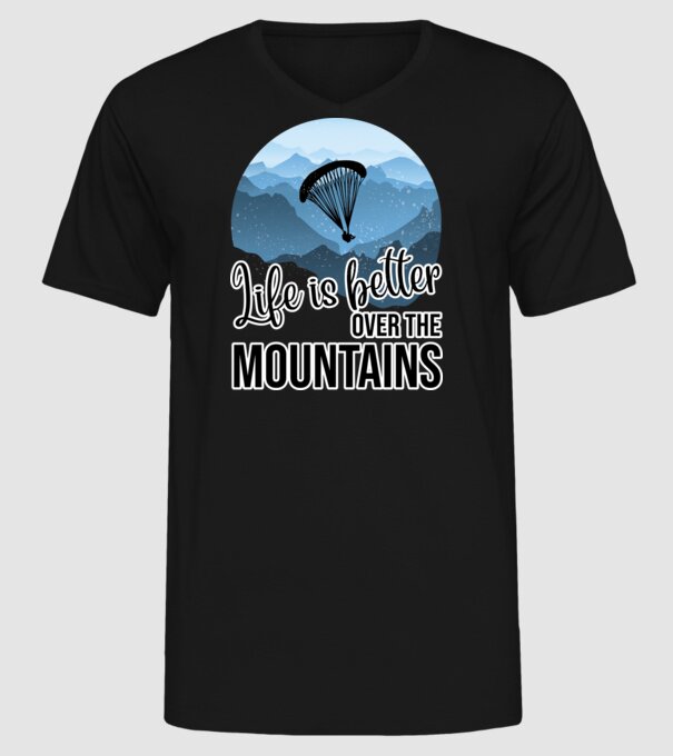 Life is better over the mountains model negru pe tricou