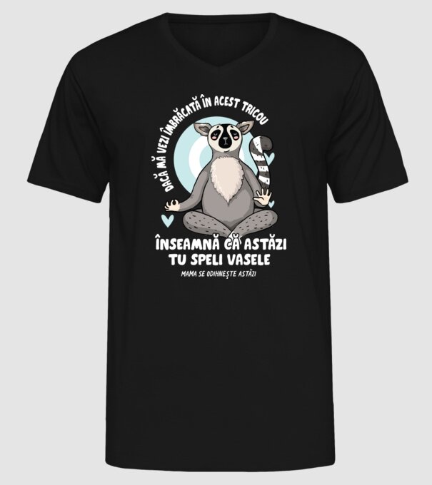 Dacă o vezi îmbrăcată în acest tricou, înseamnă că astăzi tu speli vasele. Mama se odihnește astăzi. model negru pe tricou