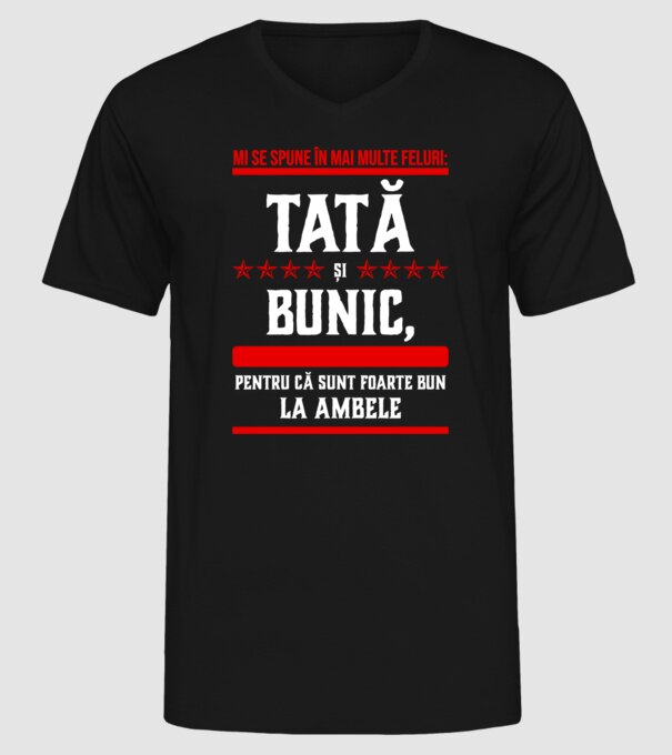 mi se spune în mai multe feluri: tată și bunic, pentru că sunt foarte bun la ambele model negru pe tricou