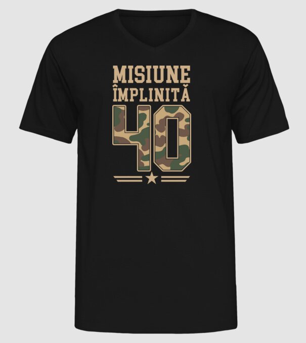 Misiune împlinită 40 model negru pe tricou