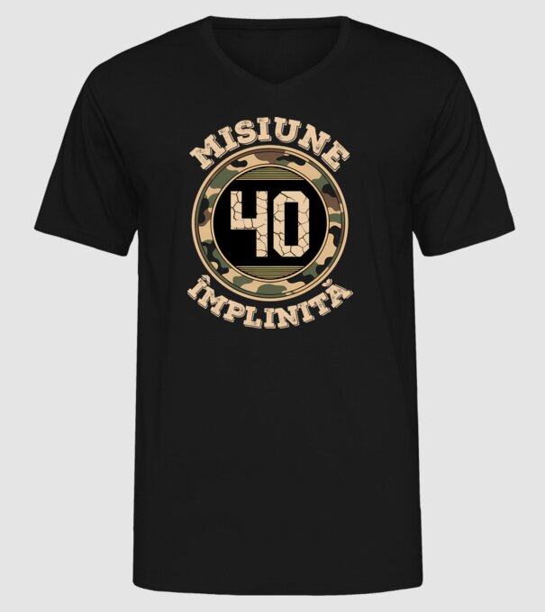 Misiune împlinită 40 model negru pe tricou