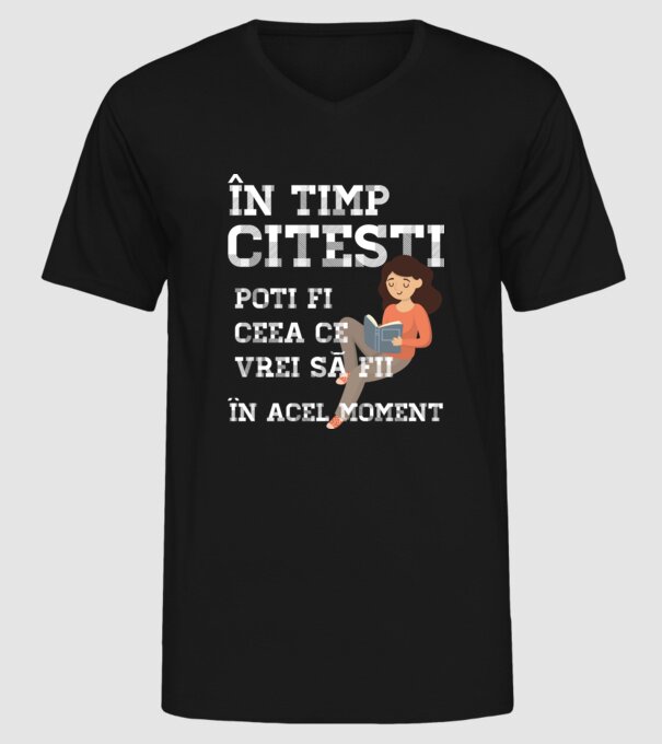 în timp ce citești poți fi ceea ce vrei să fii - în acel moment model negru pe tricou