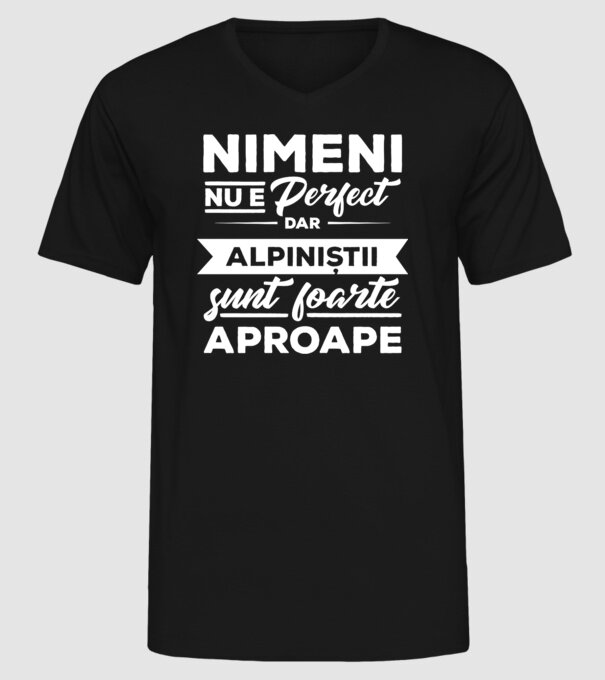nimeni nu e perfect, dar alpiniștii sunt foarte aproape model negru pe tricou