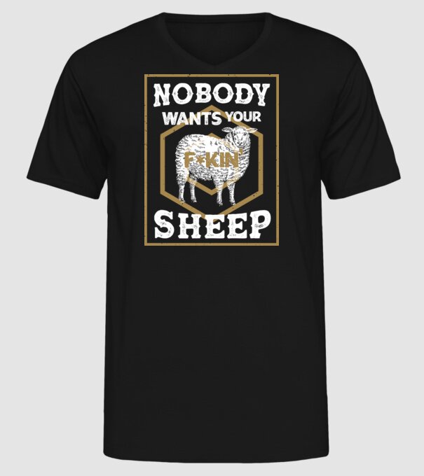 Nobody wants your sheep model negru pe tricou
