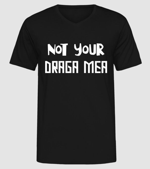 not your ... draga mea model negru pe tricou