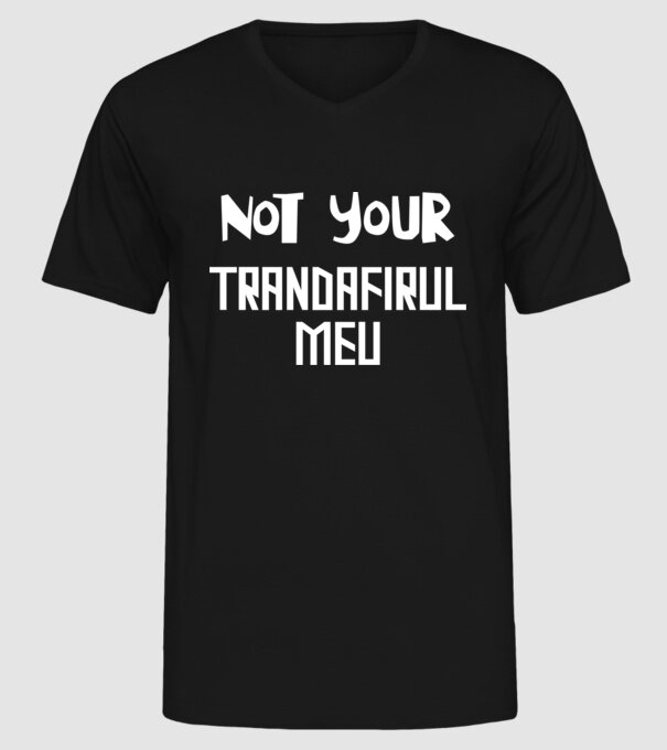 not your ... trandafirul meu model negru pe tricou