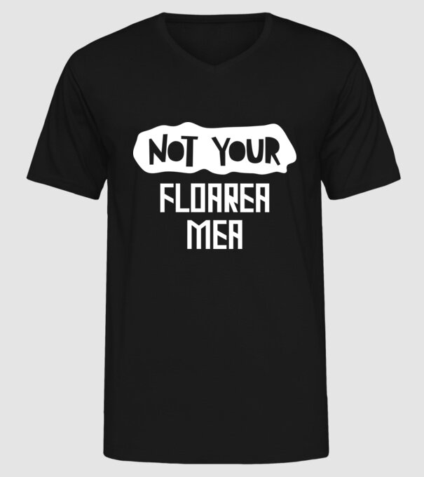 not your ... floarea mea model negru pe tricou