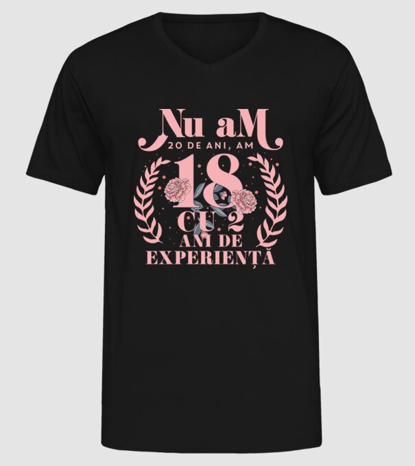 Nu am 20 de ani, am 18 cu 2 ani de experiență model negru pe tricou
