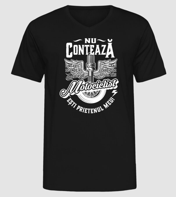 Nu contează cine ești, de unde vii sau care este stilul tău, dacă ești motociclist ești prietenul meu! model negru pe tricou