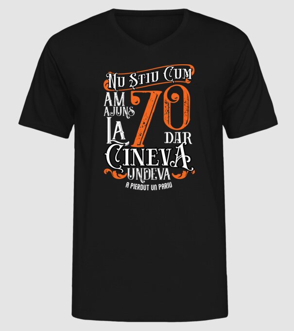 Nu știu cum am ajuns la 70, dar cineva, undeva, a pierdut un pariu model negru pe tricou