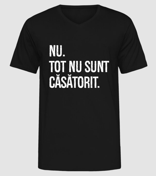 nu. tot nu sunt căsătorit. model negru pe tricou