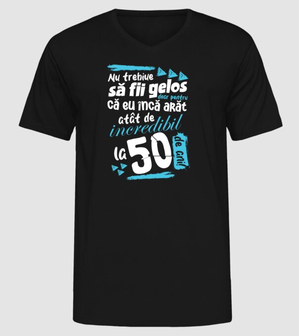 Nu trebuie să fii gelos 50 de ani model negru pe tricou