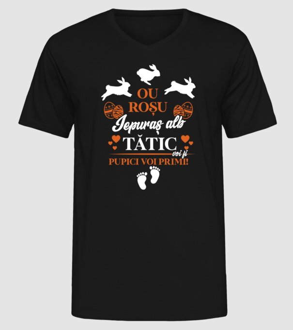 Ou roșu, iepuraș alb, tătic voi fi pupici voi primi! model negru pe tricou