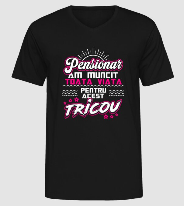 Pensionar - am muncit toată viața pentru acest tricou model negru pe tricou