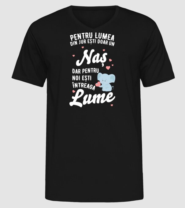 Pentru lumea din jur ești doar o naș, dar pentru noi ești întreaga lume 01 (2) model negru pe tricou