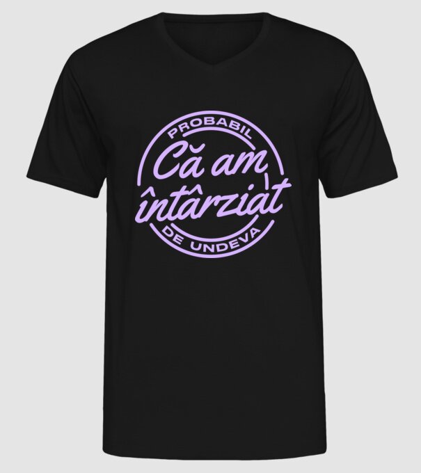 Probabil că am întârziat de undeva model negru pe tricou