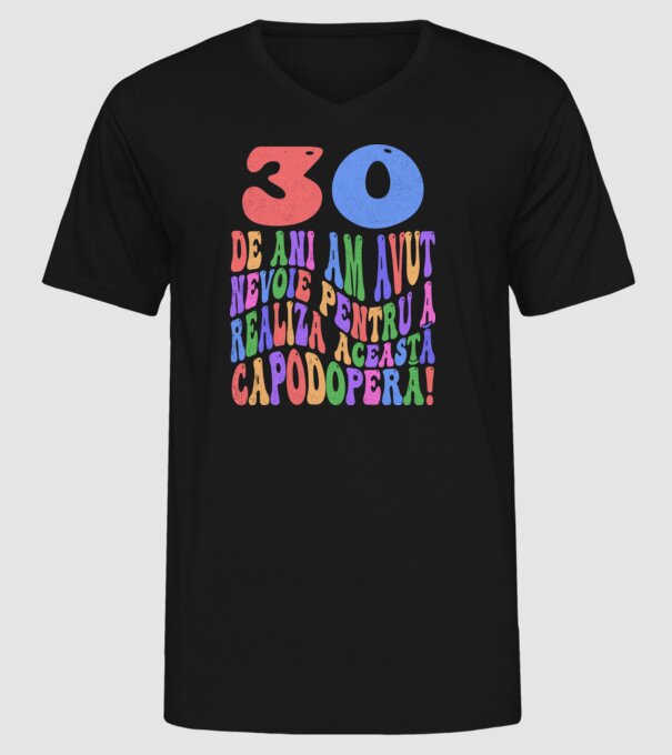 Realiza această capodoperă 30 model negru pe tricou
