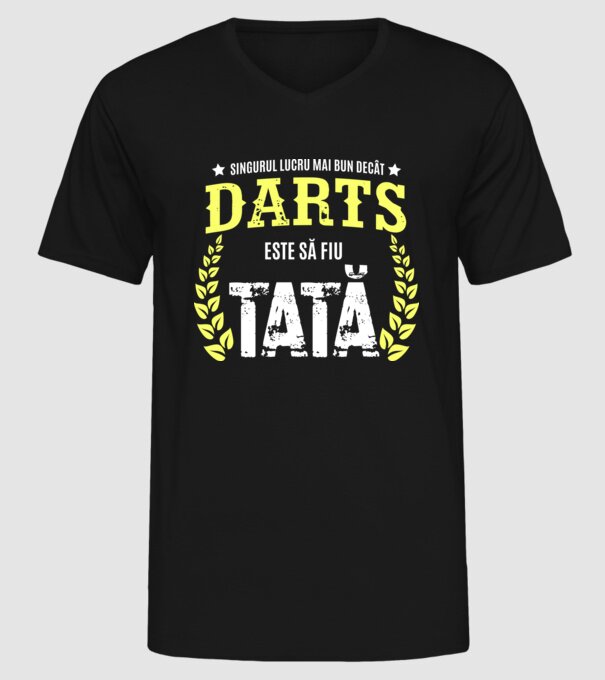 singurul lucru mai bun decât darts este să fiu tată model negru pe tricou