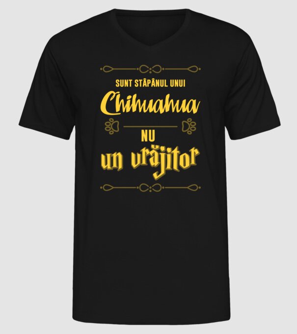 sunt stăpânul unui chihuahua, nu un vrăjitor model negru pe tricou
