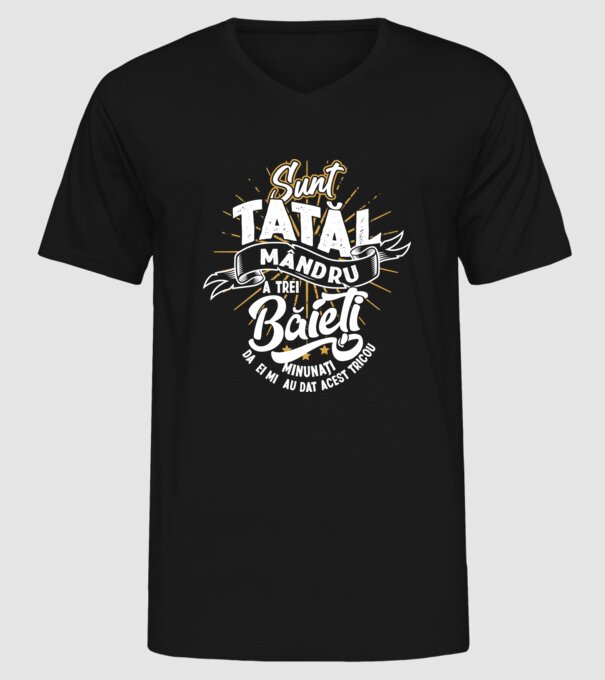 Sunt tatăl mândru a trei băieți minunați - da, ei mi-au dat acest tricou model negru pe tricou
