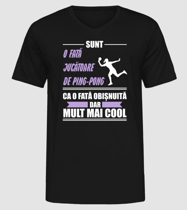 sunt o fată jucătoare de ping-pong, ca o fată obișnuită, dar mult mai cool model negru pe tricou