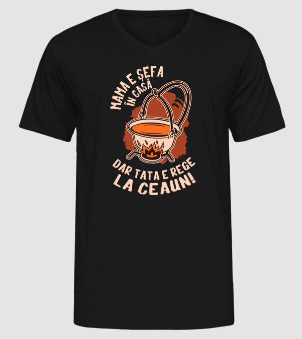 Mama e șefa în casă, dar tata e rege la ceaun! model negru pe tricou