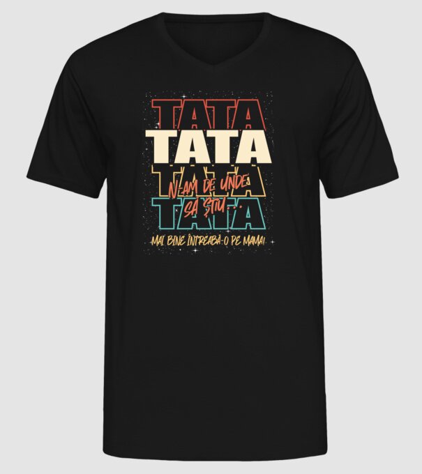 Tata N-am de unde să știu model negru pe tricou