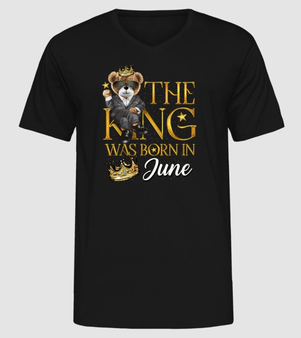 The king was born int JUNE model negru pe tricou